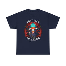 Load image into Gallery viewer, Dont Fear The Meeper T-Shirt On Gildan 5000
