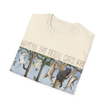 Load image into Gallery viewer, Where The Feral Cats Are on Gildan Softstyle T-Shirt
