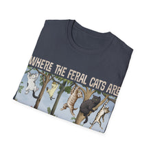 Load image into Gallery viewer, Where The Feral Cats Are on Gildan Softstyle T-Shirt