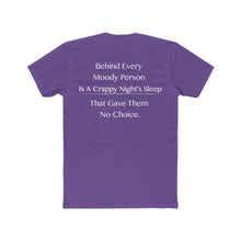 Load image into Gallery viewer, Behind Every Moody Person Tee on Next Level