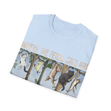 Load image into Gallery viewer, Where The Feral Cats Are on Gildan Softstyle T-Shirt