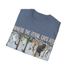 Load image into Gallery viewer, Where The Feral Cats Are on Gildan Softstyle T-Shirt