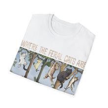 Load image into Gallery viewer, Where The Feral Cats Are on Gildan Softstyle T-Shirt