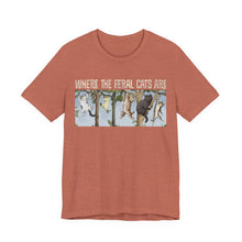 Load image into Gallery viewer, Where The Feral Cats Are on Bella Canvas