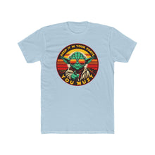 Load image into Gallery viewer, Yoda Advice On Next Level T-Shirt