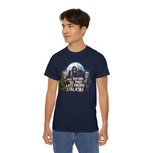 Load image into Gallery viewer, Late Night Stalkin T-Shirt on Gildan 2000 Ultra Cotton