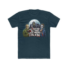 Load image into Gallery viewer, Late Night Stalkin on Next Level Tee