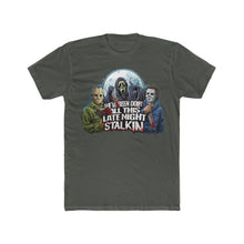 Load image into Gallery viewer, Late Night Stalkin on Next Level Tee