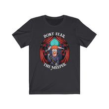 Load image into Gallery viewer, Dont Fear The Meeper Tee on Bella Canvas