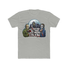 Load image into Gallery viewer, Late Night Stalkin on Next Level Tee