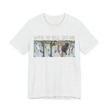Load image into Gallery viewer, Where The Feral Cats Are on Bella Canvas
