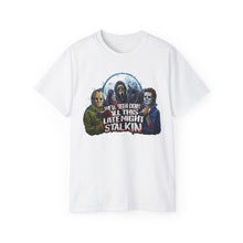 Load image into Gallery viewer, Late Night Stalkin T-Shirt on Gildan 2000 Ultra Cotton
