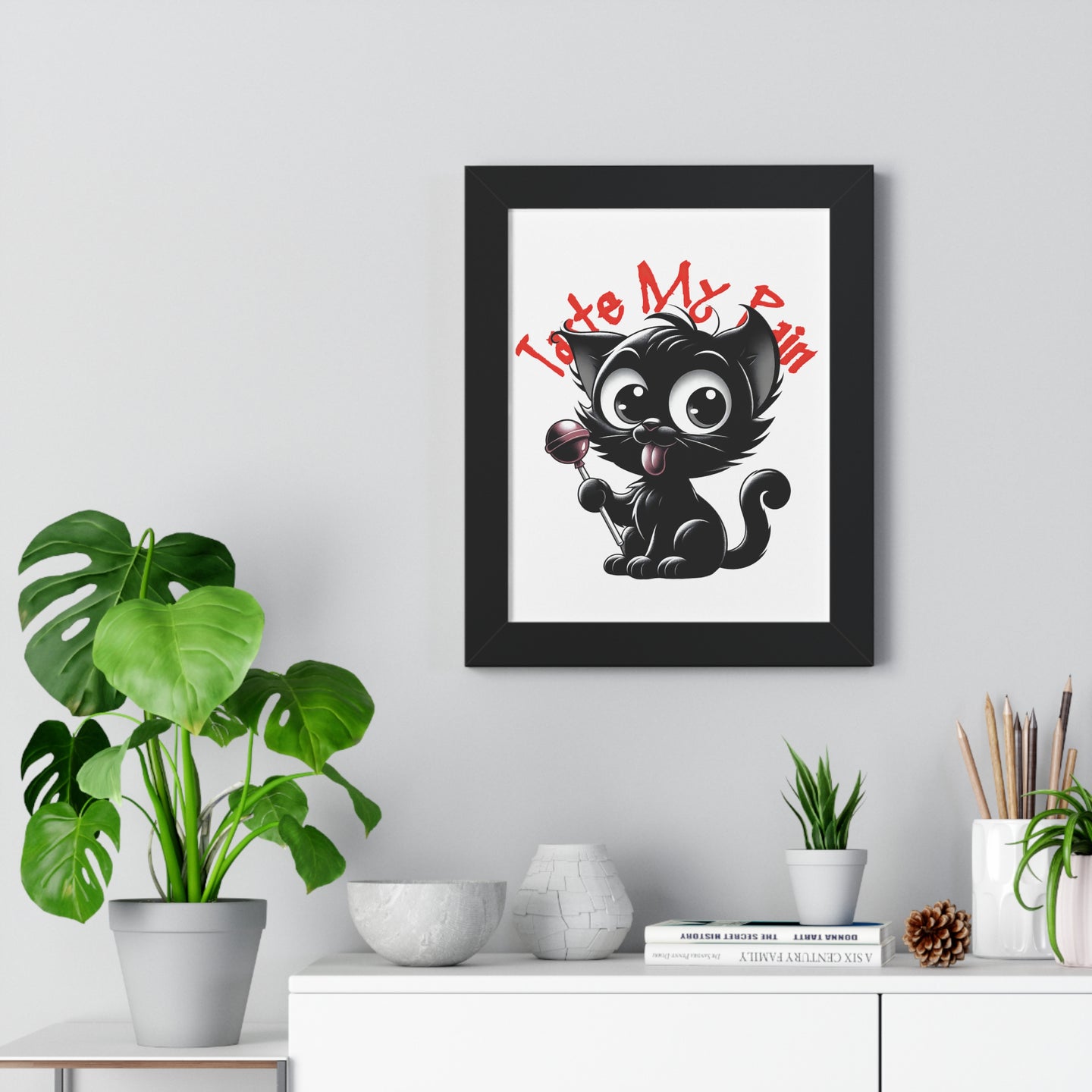 Taste My Pain Cat on Framed Poster