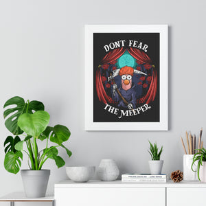 Dont Fear The Meeper Framed Vertical Poster