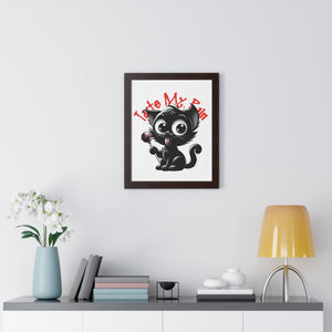 Taste My Pain Cat on Framed Poster