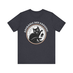 Adorable But Sadistic on Bella+Canvas Tee