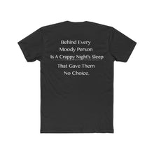 Load image into Gallery viewer, Behind Every Moody Person Tee on Next Level
