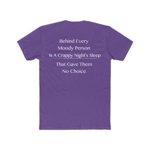 Behind Every Moody Person Tee on Next Level