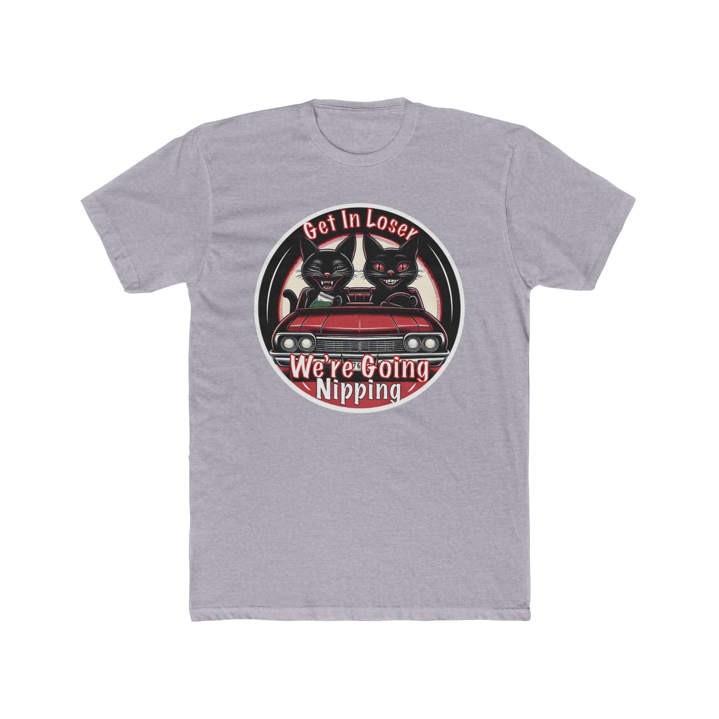We're Going Nipping on Next level T-Shirt