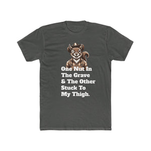 One Nut In The Grave T-Shirt On Next Level