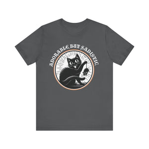 Adorable But Sadistic on Bella+Canvas Tee