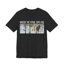 Load image into Gallery viewer, Where The Feral Cats Are on Bella Canvas

