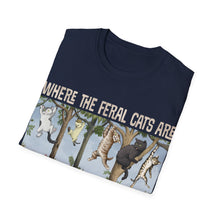 Load image into Gallery viewer, Where The Feral Cats Are on Gildan Softstyle T-Shirt
