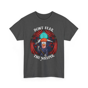 Beaker Dont Fear The Meeper T-Shirt On Gildan 5000