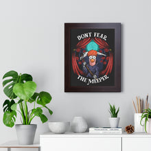 Load image into Gallery viewer, Dont Fear The Meeper Framed Vertical Poster
