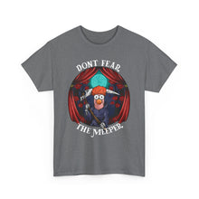 Load image into Gallery viewer, Beaker Dont Fear The Meeper T-Shirt On Gildan 5000
